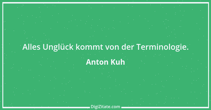 Zitat von Anton Kuh 11