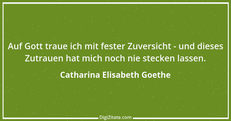 Zitat von Catharina Elisabeth Goethe 4