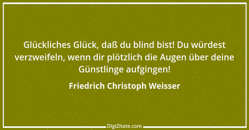 Zitat von Friedrich Christoph Weisser 1