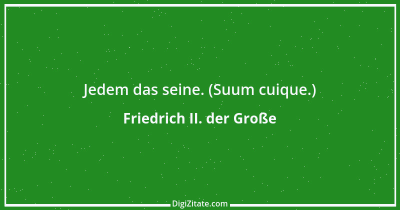 Zitat von Friedrich II. der Große 367