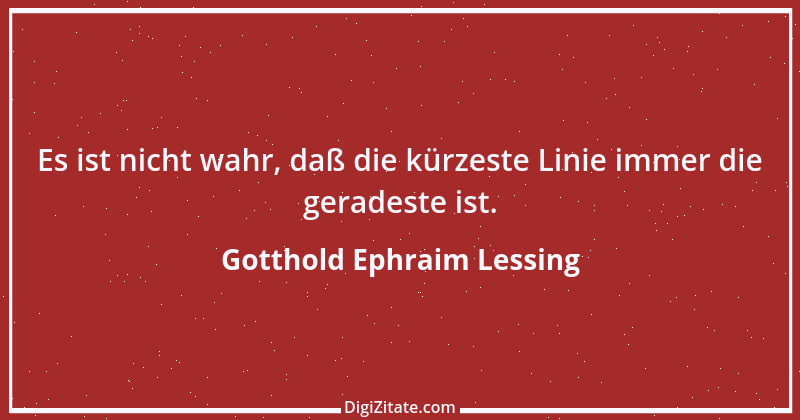 Zitat von Gotthold Ephraim Lessing 137