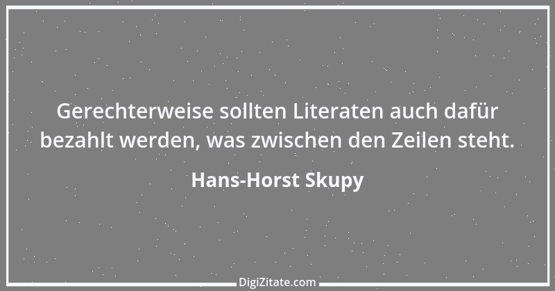 Zitat von Hans-Horst Skupy 21