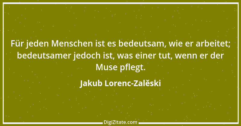 Zitat von Jakub Lorenc-Zalěski 1