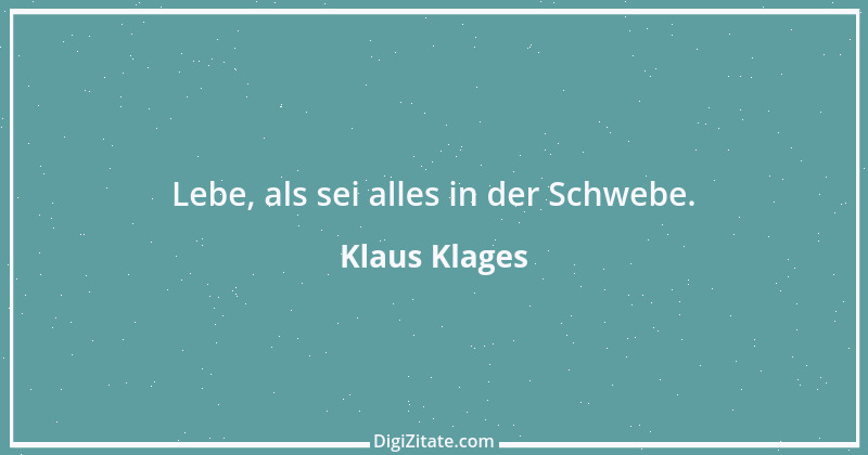 Zitat von Klaus Klages 467