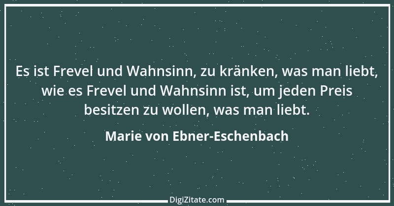 Zitat von Marie von Ebner-Eschenbach 183