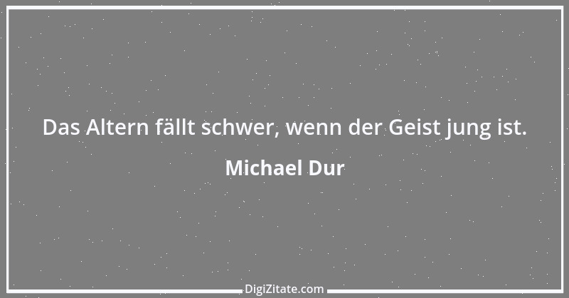 Zitat von Michael Dur 7