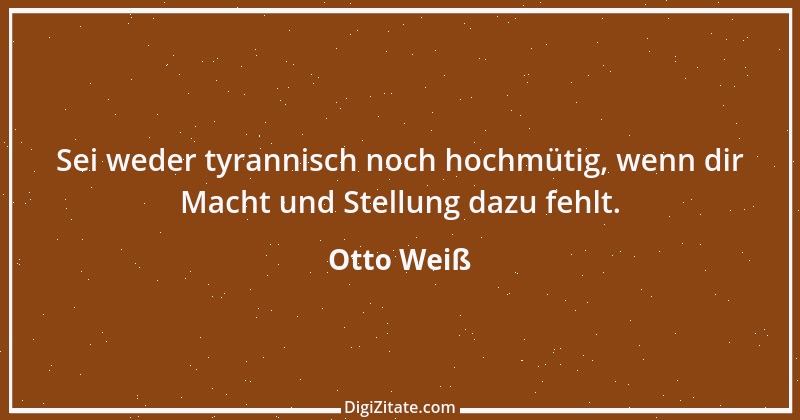 Zitat von Otto Weiß 84