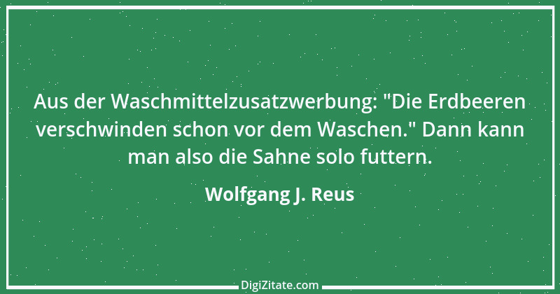 Zitat von Wolfgang J. Reus 55