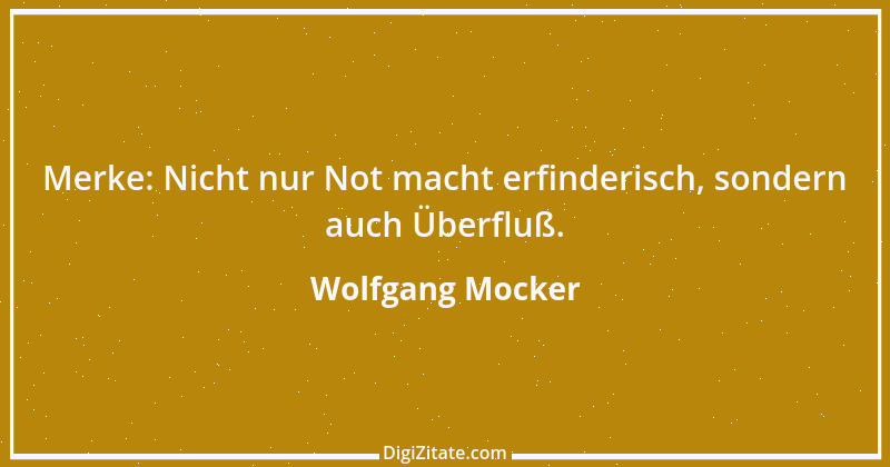 Zitat von Wolfgang Mocker 236