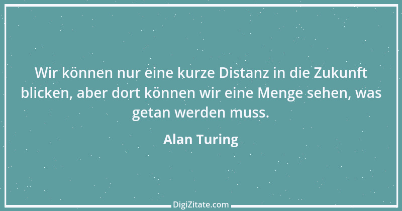 Zitat von Alan Turing 1