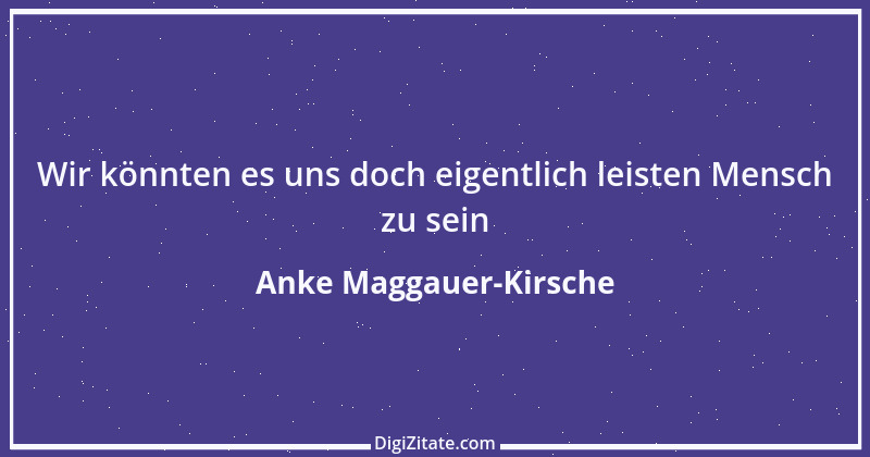 Zitat von Anke Maggauer-Kirsche 72