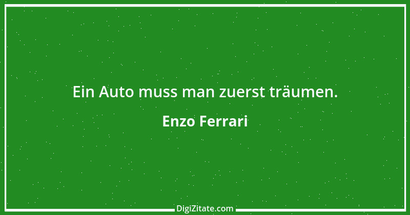 Zitat von Enzo Ferrari 5