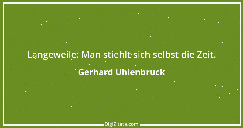 Zitat von Gerhard Uhlenbruck 595