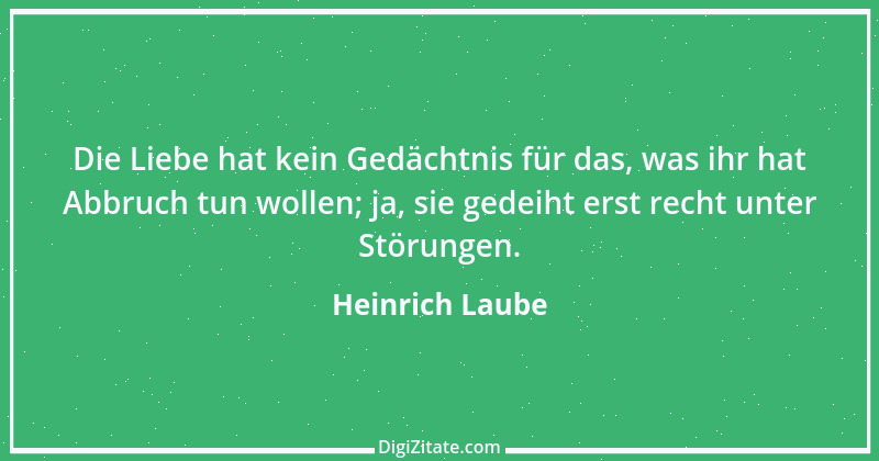 Zitat von Heinrich Laube 26