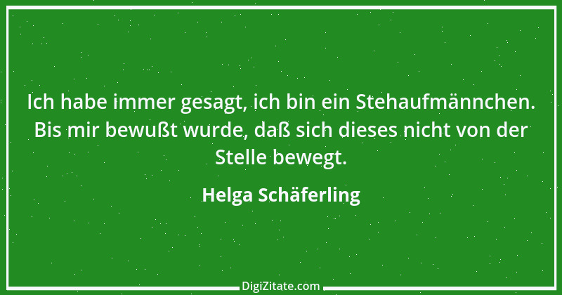 Zitat von Helga Schäferling 530