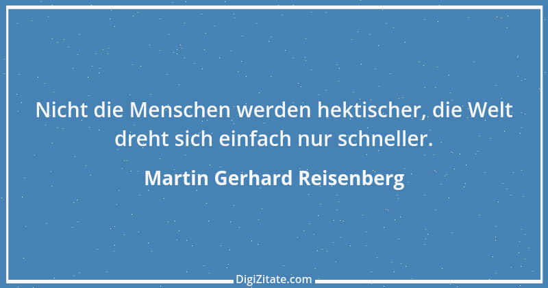 Zitat von Martin Gerhard Reisenberg 3090