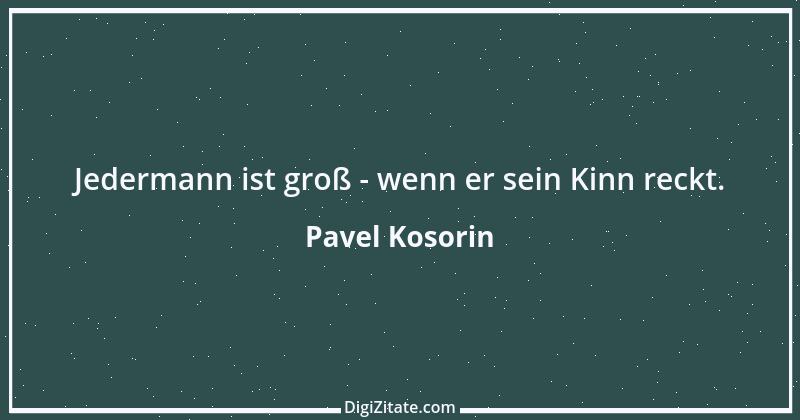 Zitat von Pavel Kosorin 158