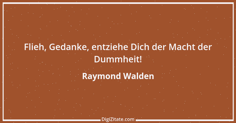 Zitat von Raymond Walden 248