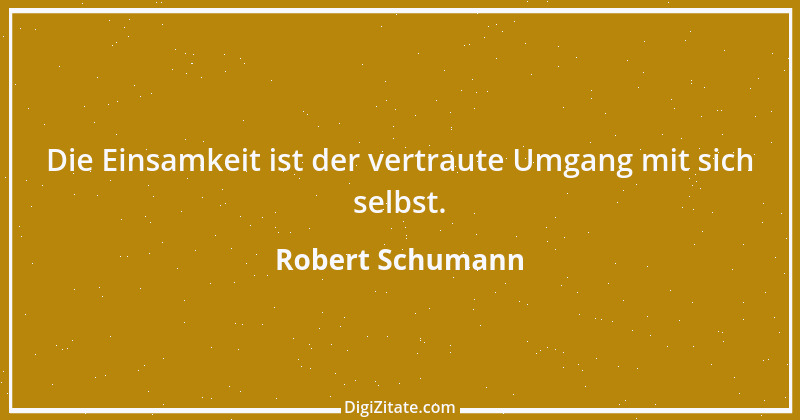 Zitat von Robert Schumann 1