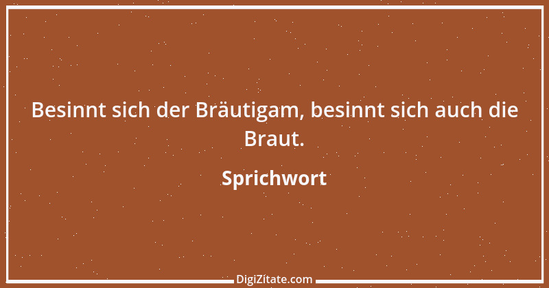 Zitat von Sprichwort 11767