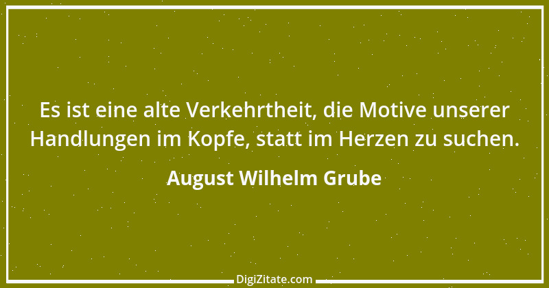 Zitat von August Wilhelm Grube 1