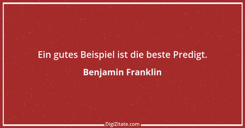 Zitat von Benjamin Franklin 72