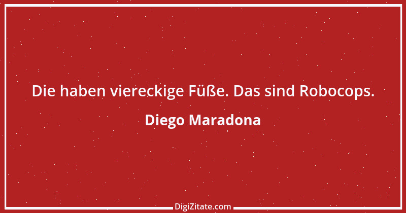 Zitat von Diego Maradona 1