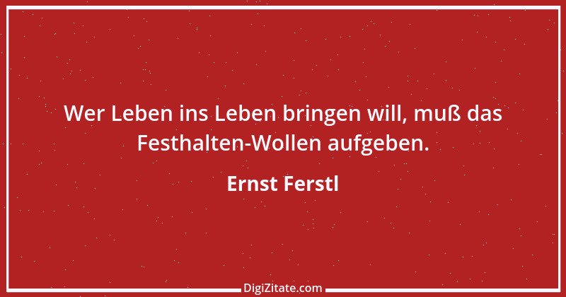 Zitat von Ernst Ferstl 1657