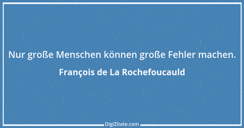 Zitat von François de La Rochefoucauld 129