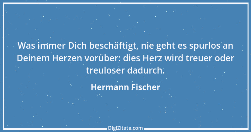 Zitat von Hermann Fischer 10