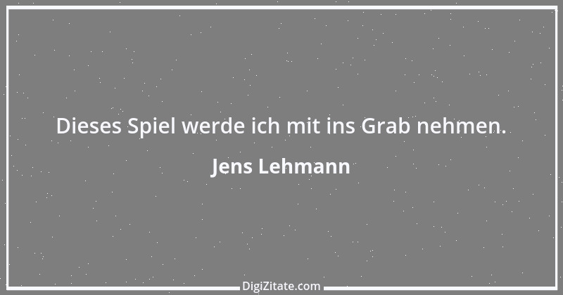 Zitat von Jens Lehmann 6