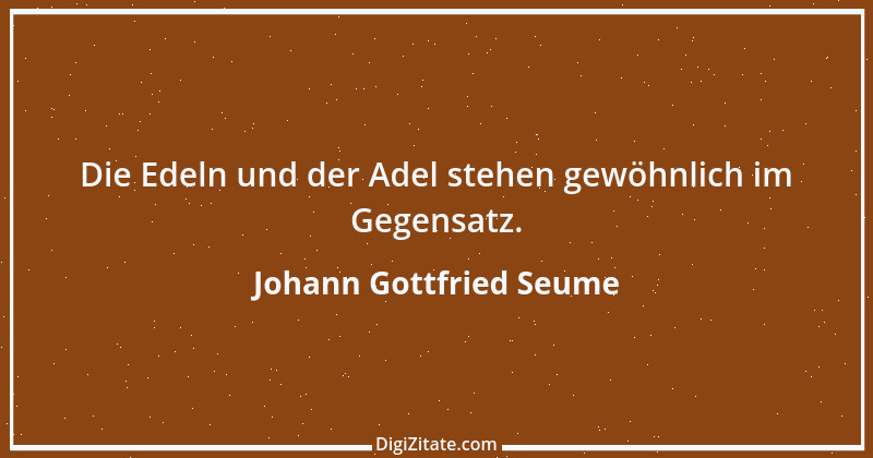 Zitat von Johann Gottfried Seume 149