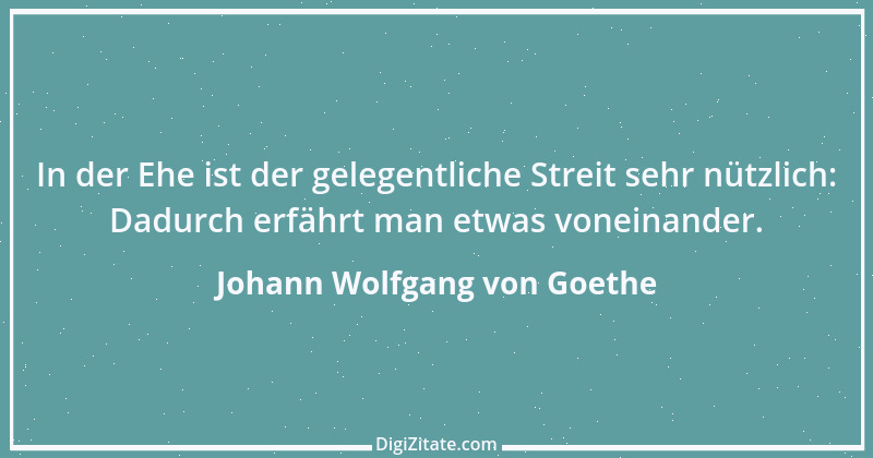 Zitat von Johann Wolfgang von Goethe 216