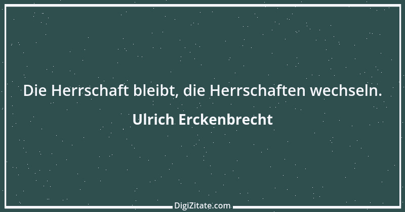 Zitat von Ulrich Erckenbrecht 719