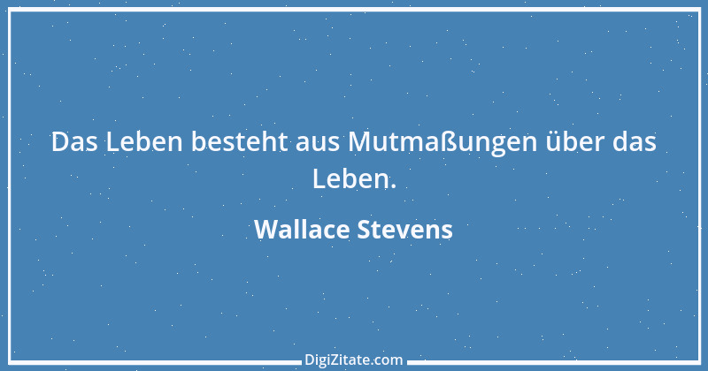 Zitat von Wallace Stevens 1