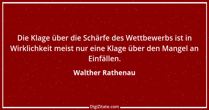 Zitat von Walther Rathenau 21