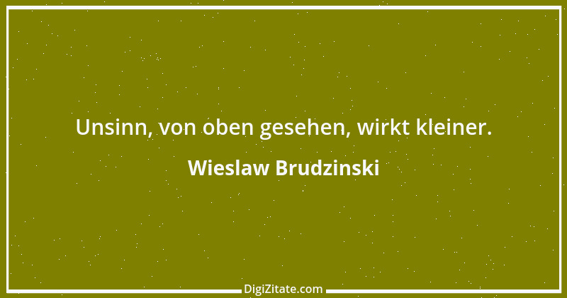 Zitat von Wieslaw Brudzinski 9