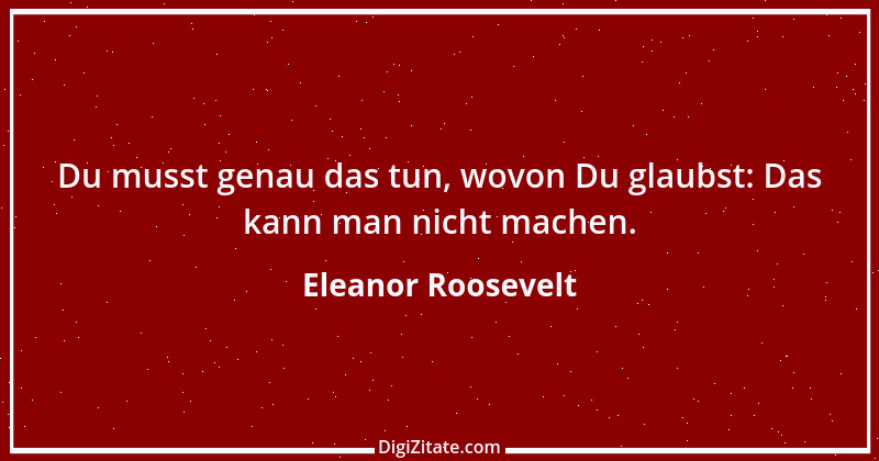 Zitat von Eleanor Roosevelt 3