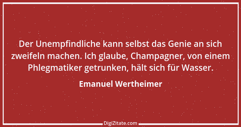 Zitat von Emanuel Wertheimer 292