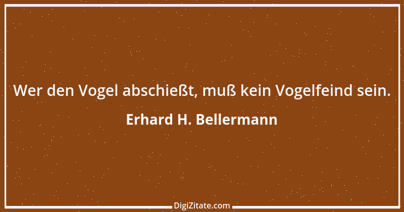 Zitat von Erhard H. Bellermann 731