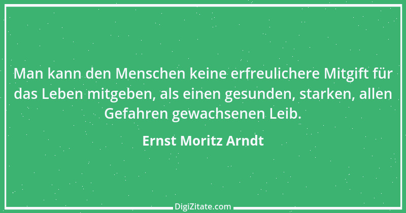 Zitat von Ernst Moritz Arndt 11