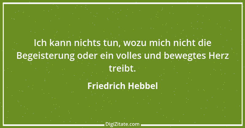 Zitat von Friedrich Hebbel 572