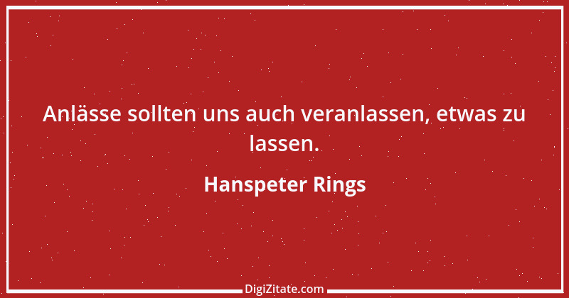 Zitat von Hanspeter Rings 108