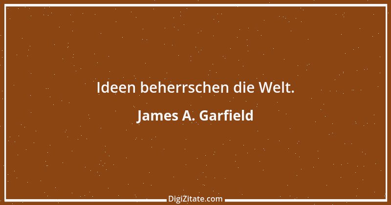 Zitat von James A. Garfield 1