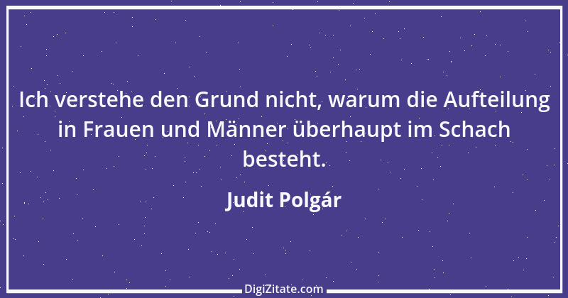 Zitat von Judit Polgár 3