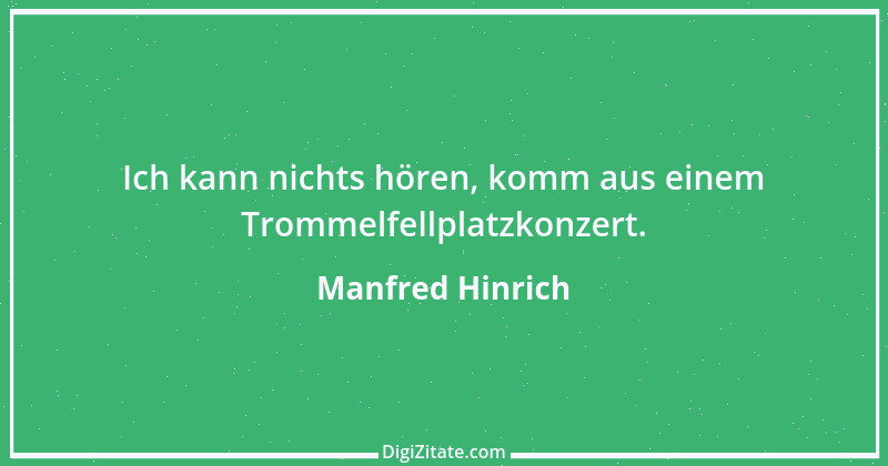 Zitat von Manfred Hinrich 391