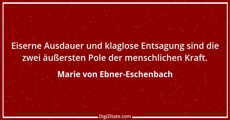 Zitat von Marie von Ebner-Eschenbach 185