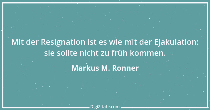 Zitat von Markus M. Ronner 133