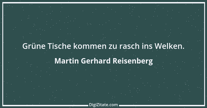 Zitat von Martin Gerhard Reisenberg 2532