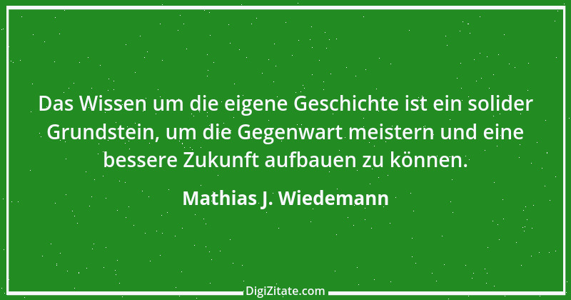 Zitat von Mathias J. Wiedemann 1